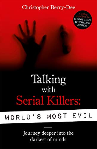 Imagen de archivo de Talking With Serial Killers: World's Most Evil a la venta por ThriftBooks-Atlanta