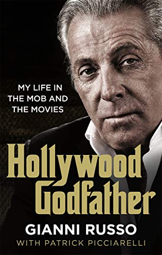 Beispielbild fr Hollywood Godfather: The most authentic mafia book you'll ever read zum Verkauf von WorldofBooks