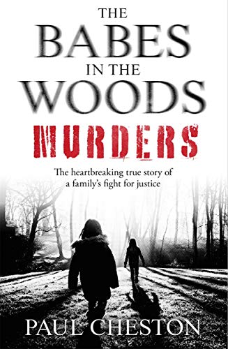 9781789460766: The Babes in the Woods Murders: The shocking true story of how child murderer Russell Bishop was finally brought to justice