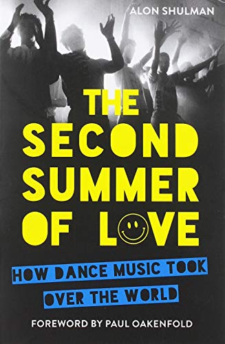 Beispielbild fr The Second Summer of Love: How Dance Music Took Over the World zum Verkauf von WorldofBooks