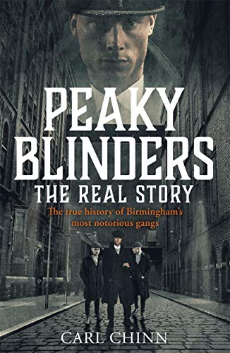 Imagen de archivo de Peaky Blinders: The Real Story; The True History of Birmingham's Most Notorious Gangs a la venta por Revaluation Books