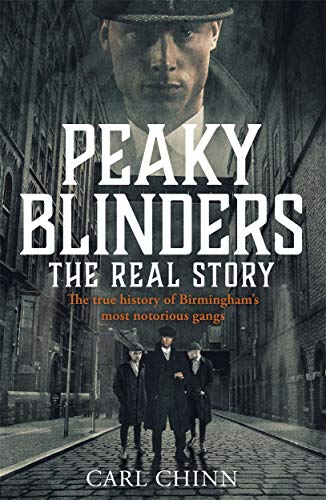 Stock image for Peaky Blinders - The Real Story of Birmingham's most notorious gangs: The No. 1 Sunday Times Bestseller for sale by AwesomeBooks