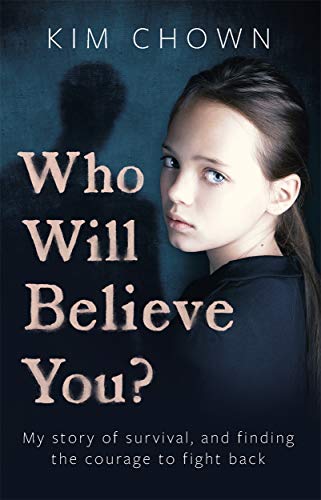 Beispielbild fr Who Will Believe You?: My story of survival, and finding the courage to fight back zum Verkauf von WorldofBooks