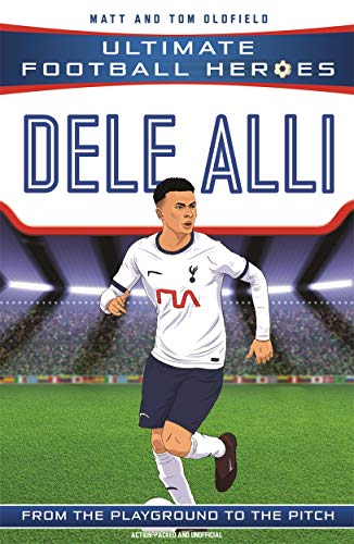 9781789462425: Dele Alli (Ultimate Football Heroes - the No. 1 football series): Collect them all!
