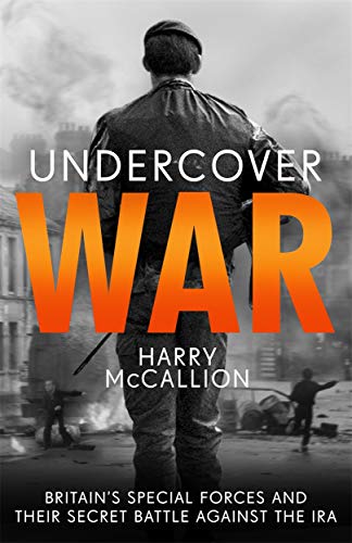 Stock image for Undercover War: Britain's Special Forces and their secret battle against the IRA for sale by WorldofBooks