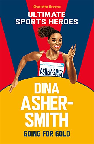 9781789463040: Dina Asher-Smith (Ultimate Sports Heroes): Going for Gold