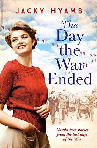 Beispielbild fr The Day The War Ended: Untold true stories from the last days of the war zum Verkauf von WorldofBooks
