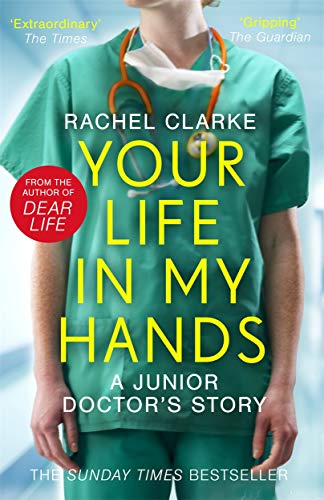 Stock image for Your Life In My Hands - a Junior Doctor's Story: From the Sunday Times bestselling author of Dear Life for sale by ThriftBooks-Dallas