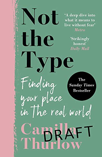 Beispielbild fr Not the Type: Finding my place in the real world zum Verkauf von WorldofBooks
