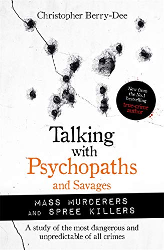 Imagen de archivo de Talking with Psychopaths and Savages: ers and Spree Killers a la venta por Half Price Books Inc.