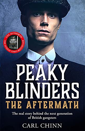 Beispielbild fr Peaky Blinders: The Aftermath: As seen on BBC's The Real Peaky Blinders zum Verkauf von WorldofBooks