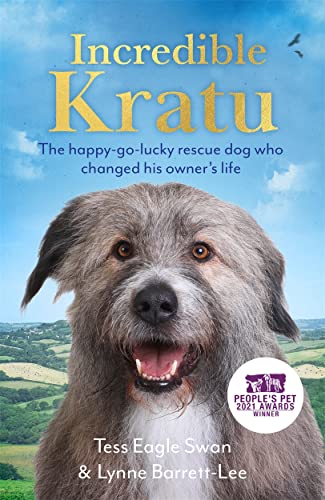 Stock image for Incredible Kratu: The happy-go-lucky rescue dog who changed his owner's life for sale by WorldofBooks