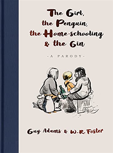 Imagen de archivo de The Girl, the Penguin, the Home-Schooling and the Gin: A hilarious parody of The Boy, The Mole, The Fox and The Horse - for parents everywhere a la venta por WorldofBooks