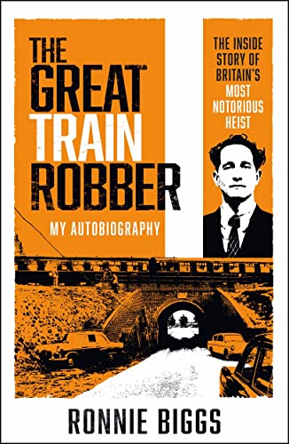 Beispielbild fr The Great Train Robber: My Autobiography: The Inside Story of Britain's Most Notorious Heist zum Verkauf von WorldofBooks