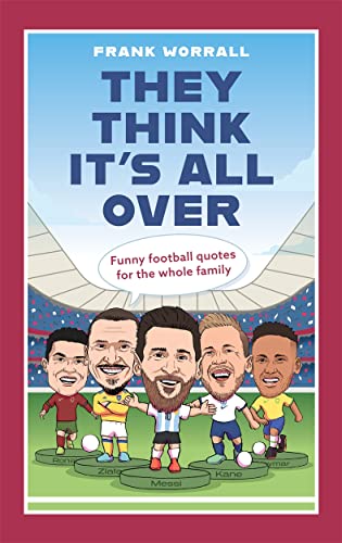 Imagen de archivo de They Think It's All Over: Funny football quotes for all the family a la venta por WorldofBooks