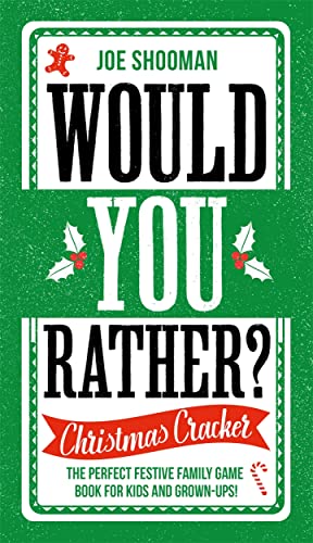 Beispielbild fr Would You Rather: Christmas Cracker: The Perfect Festive Family Game Book For Kids and Grown-Ups this Christmas! zum Verkauf von WorldofBooks