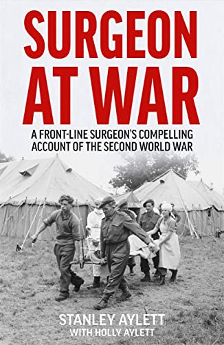 Beispielbild fr Surgeon at War: A Frontline Surgeon's Compelling Account of the Second World War zum Verkauf von AwesomeBooks