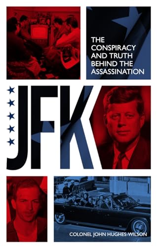 9781789467376: JFK – The Conspiracy and Truth Behind the Assassination