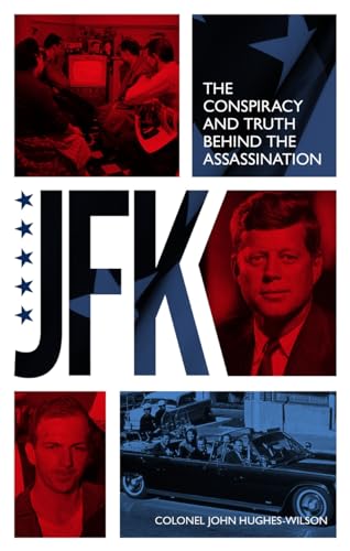 Stock image for JFK  " The Conspiracy and Truth Behind the Assassination for sale by WorldofBooks