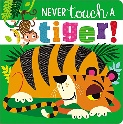 Beispielbild fr Never Touch a Tiger! zum Verkauf von SecondSale
