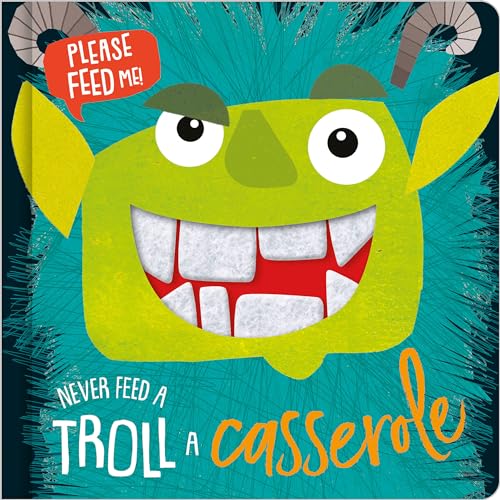 Imagen de archivo de Never Feed a Troll a Casserole (Felt Teeth) a la venta por SecondSale