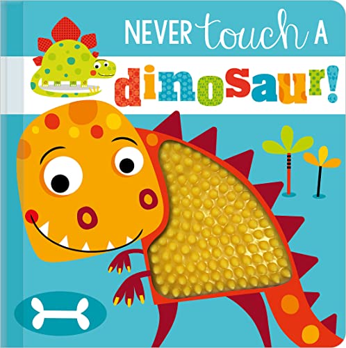 Beispielbild fr Never Touch a Dinosaur! zum Verkauf von SecondSale