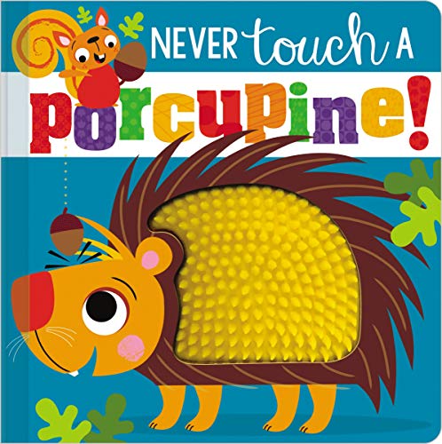 Beispielbild fr Never Touch a Porcupine! zum Verkauf von Reliant Bookstore
