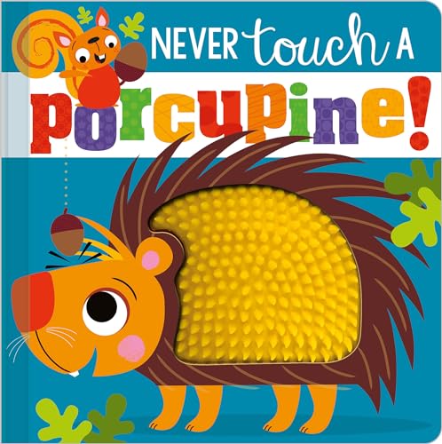 Stock image for Never Touch a Porcupine! for sale by Reliant Bookstore