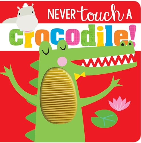 Stock image for Never Touch Never Touch a Crocodile for sale by SecondSale