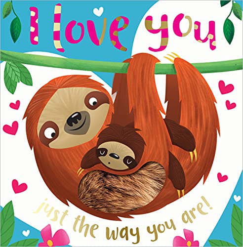 Stock image for I Love You Just the Way You Are! for sale by SecondSale