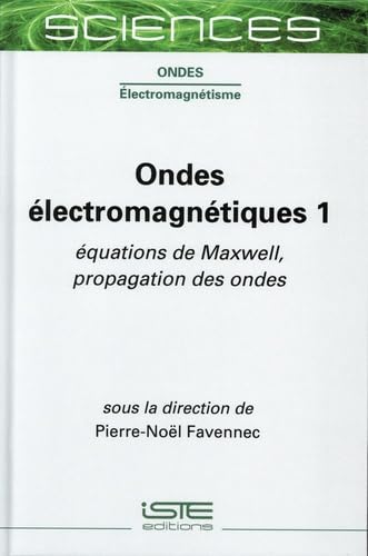 Beispielbild fr ondes lectromagntiques t.1 ; quations de Maxwell, propagation des ondes zum Verkauf von Chapitre.com : livres et presse ancienne