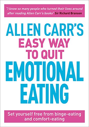 Stock image for Allen Carr's Easy Way to Quit Emotional Eating: Set yourself free from binge-eating and comfort-eating (Allen Carr's Easyway, 17) for sale by Open Books