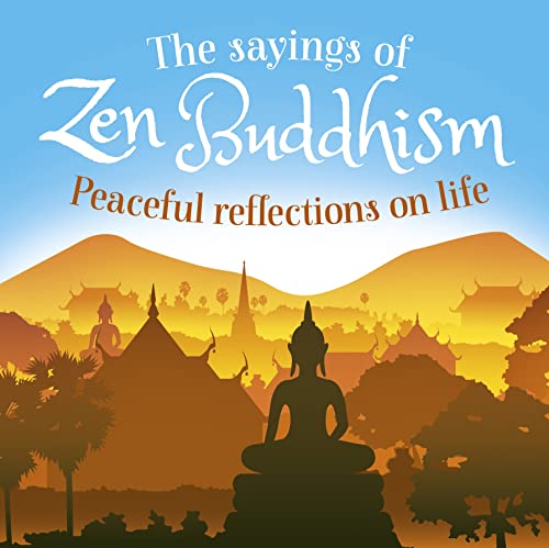 Stock image for The Sayings of Zen Buddhism: Peaceful Reflections on Life for sale by Better World Books