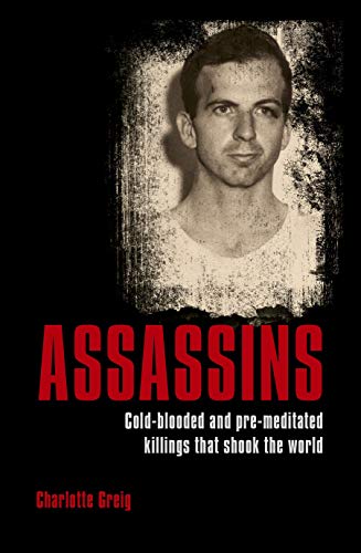 Stock image for Assassins: Cold-blooded and Pre-meditated Killings that Shook the World for sale by Wonder Book