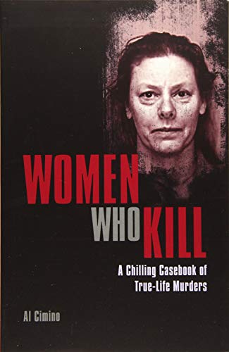 Beispielbild fr Women Who Kill: A Chilling Casebook of True-Life Murders (Arcturus True Crime Casefiles) zum Verkauf von WorldofBooks