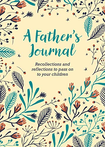 Stock image for A Father's Journal: Recollections and Reflections to Pass on to Your Children for sale by WorldofBooks