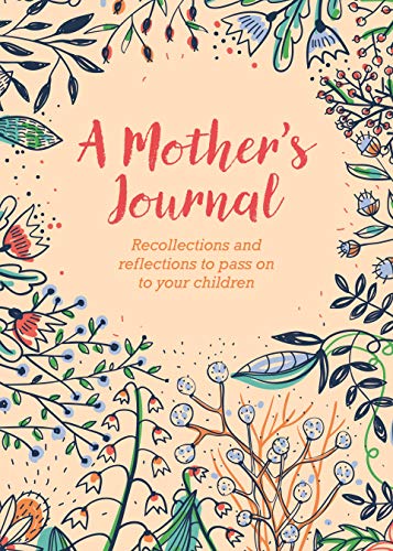 Imagen de archivo de A Mothers Journal: Recollections and Reflections to Pass on to Your Children a la venta por Reuseabook