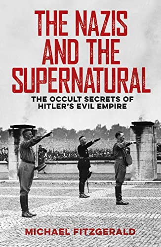 Stock image for The s and the Supernatural: The Occult Secrets of Hitlers Evil Empire for sale by Goodwill