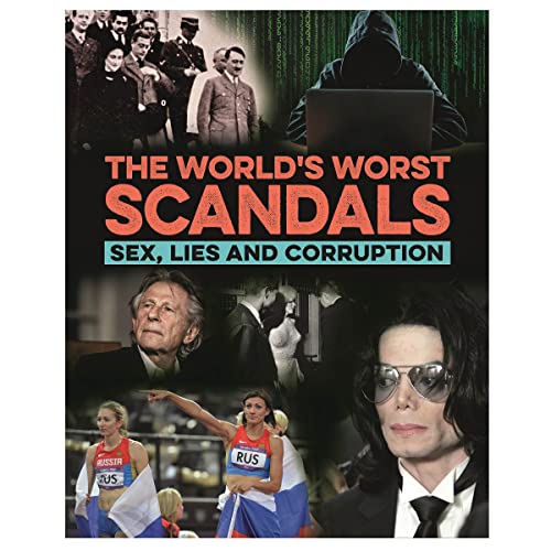 Stock image for The World's Worst Scandals: Sex, Lies and Corruption for sale by SecondSale