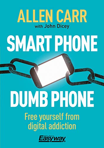 Stock image for Smart Phone Dumb Phone: Free Yourself from Digital Addiction (Allen Carr's Easyway) for sale by HPB-Red