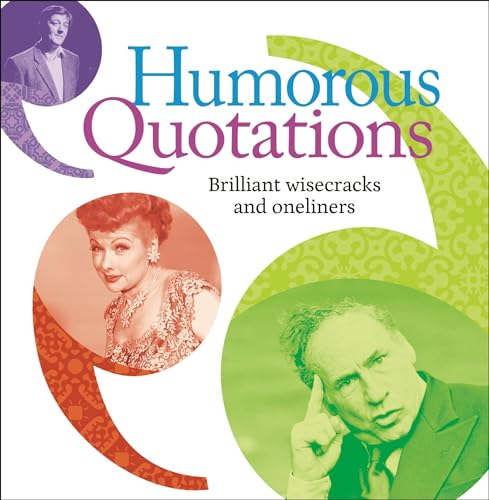 Stock image for Humorous Quotations: Brilliant Wisecracks and Oneliners for sale by HPB Inc.