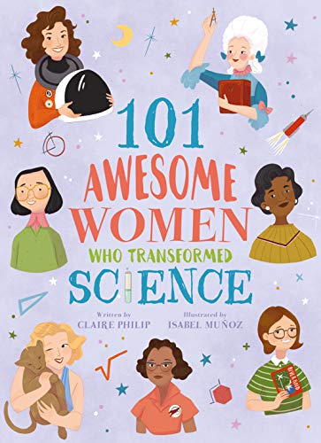 Imagen de archivo de 101 Awesome Women Who Transformed Science a la venta por Goodwill of Colorado