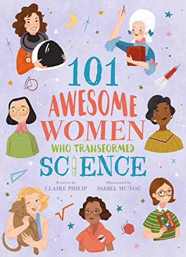 Stock image for 101 Awesome Women Who Transformed Science for sale by Goodwill of Colorado