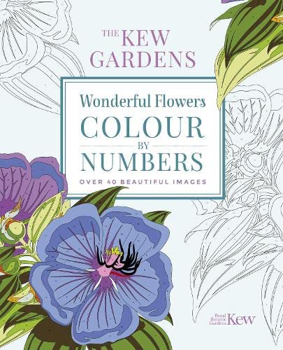 Stock image for The Kew Gardens Wonderful Flowers Colour-by-Numbers: Over 40 Beautiful Images (Kew Gardens Arts & Activities, 11) for sale by WorldofBooks
