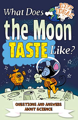 Beispielbild fr What Does the Moon Taste Like?: Questions and Answers About Science (Big Ideas!, 3) zum Verkauf von WorldofBooks
