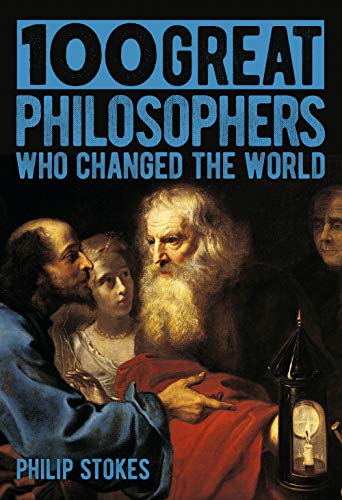 

100 Great Philosophers Who Changed the World