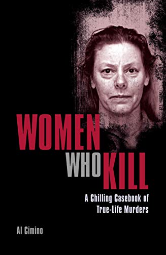 9781789509182: Women Who Kill: A Chilling Casebook of True-Life Murders (True Crime Casefiles)