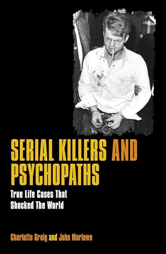 9781789509199: Serial Killers & Psychopaths: True Life Cases That Shocked the World