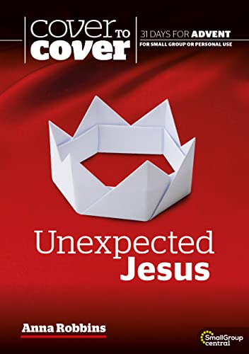 Beispielbild fr Unexpected Jesus: Cover to Cover Advent Study Guide (Cover to Cover Advent Guide) zum Verkauf von AwesomeBooks
