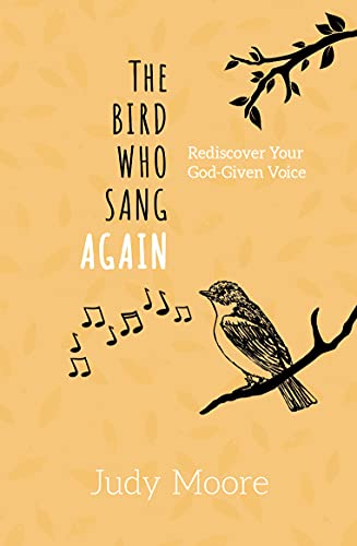 Beispielbild fr The Bird Who Sang Again: Rediscover Your God-Given Voice zum Verkauf von WorldofBooks